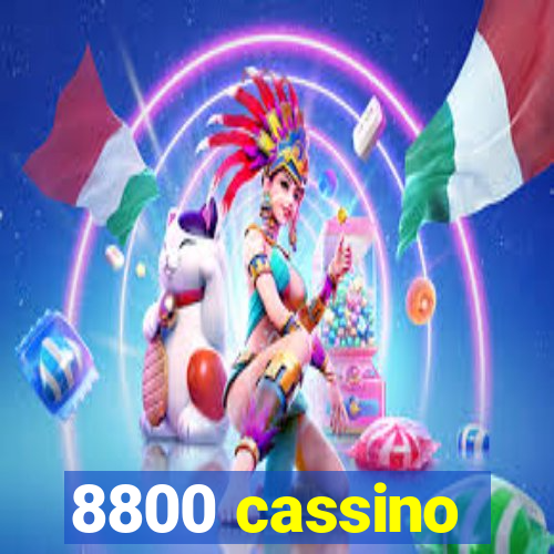 8800 cassino
